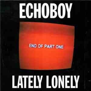 Echoboy - Lately Lonely