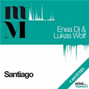 Enea DJ & Dj Lukas Wolf - Santiago