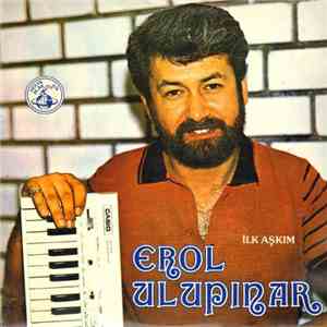 Erol Ulupinar - İlk Aşkım