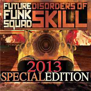 Future Funk Squad - Disorders Of Skill (2013 Special Edition)
