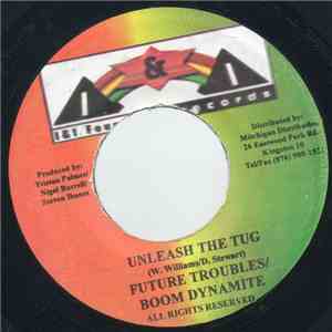 Future Troubles / Boom Dynamite - Unleash The Tug