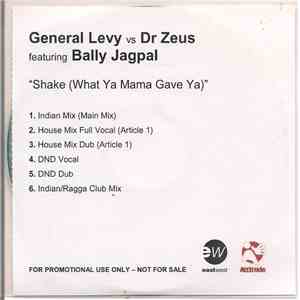 General Levy vs Dr Zeus Featuring Bally Jagpal - Shake (What Ya Mama Gave Ya)