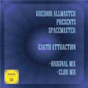 Greidor Allmaster Presents Spacemaster. - Earth Attraction