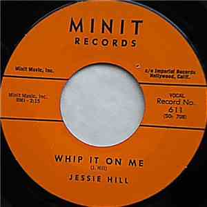 Jessie Hill - Whip It On Me / I Need Your Love