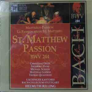 Johann Sebastian Bach, Gächinger Kantorei, Bach-Collegium Stuttgart, Helmuth Rilling - St. Matthew Passion BWV 244