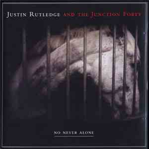 Justin Rutledge And The Junction Forty - No Never Alone