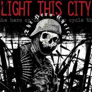 Light This City - The Hero Cycle
