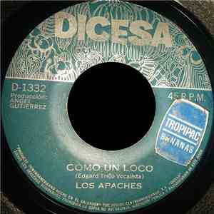 Los Apaches - Como Un Loco / Solo Tú Y Yo