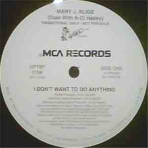 Mary J. Blige - I Don't Want To Do Anything