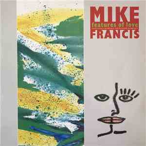 Mike Francis - Features Of Love