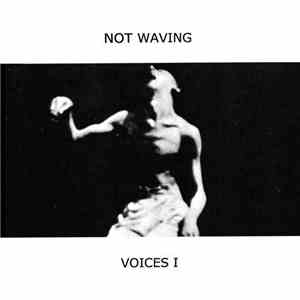 Not Waving - Voices I