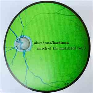 Olson/Case/Hardiman - March Of The Mutilated Vol. 3