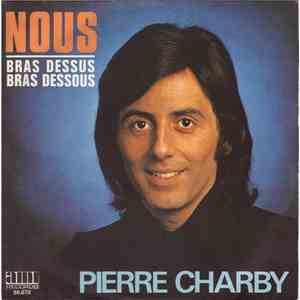 Pierre Charby - Nous / Bras Dessus Bras Dessous