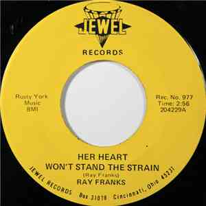 Ray Franks  - Her Heart Won't Stand The Strain