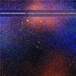 Reversed Consciousness - Changes Of Consciousness Caused By Time Conditions
