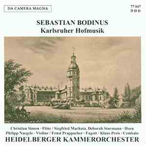 Sebastian Bodinus − Christian Simon  • Siegfried Machata • Deborah Sturmann • Philipp Naegele • Ernst Prappacher • Klaus Preis • Heidelberger Kammerorchester - Karlsruher Hofmusik