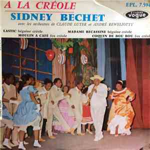Sidney Bechet Avec Les Orchestres De Claude Luter Et André Réwéliotty - A L ...