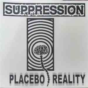 Suppression - Placebo Reality