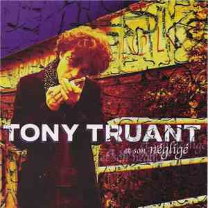 Tony Truant Et Son Négligé - Tony Truant Et Son Négligé