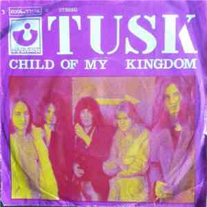 Tusk  - Child Of My Kingdom