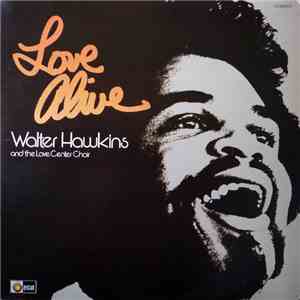 Walter Hawkins And The Love Center Choir - Love Alive