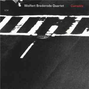 Wolfert Brederode Quartet - Currents