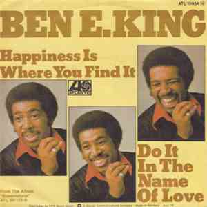 Ben E. King - Happiness Is Where You Find It