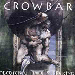 Crowbar  - Obedience Thru Suffering