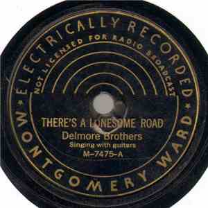 Delmore Brothers - There's A Lonesome Road / Brother Take Warning
