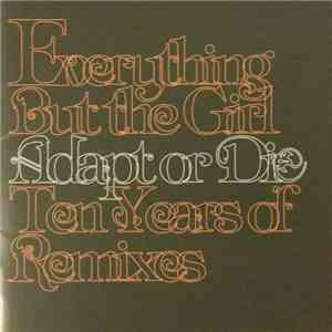 Everything But The Girl - Adapt Or Die - Ten Years Of Remixes