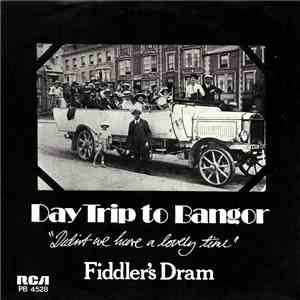 Fiddler's Dram - Daytrip To Bangor (Didn't We Have A Lovely Time)