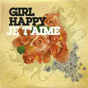 Girl Happy - Je T'aime