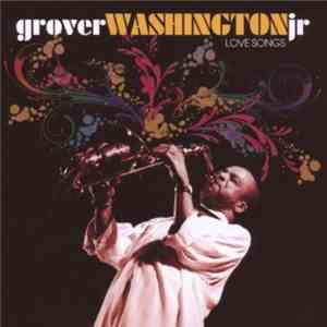 Grover Washington Jr - Love Songs