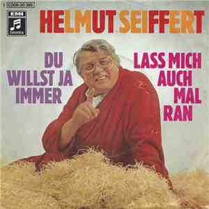 Helmut Seiffert - Du Willst Ja Immer