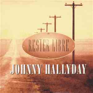 Johnny Hallyday - Rester Libre