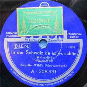 Kapelle Wild's Schwyzerbuebe - In Der Schweiz Da Ist Es Schön / Edelweiss