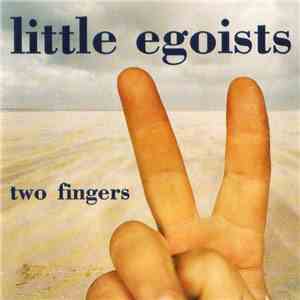 Little Egoists - Two Fingers