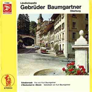 Ländlerkapelle Gebrüder Baumgartner - Schabernack / Z'Beckerierd Im 