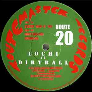 Lochi vs. Dirtball - Fuckin' Avin' It 'Ere / Dirty, Big And Bouncing