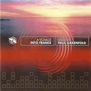 Paul Oakenfold - A Voyage Into Trance