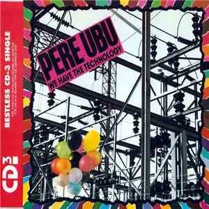 Pere Ubu - We Have The Technology