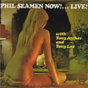 Phil Seamen With Tony Archer And Tony Lee  - Now! ... Live!