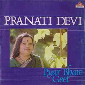 Pranati Devi - Pyar Bhare Geet