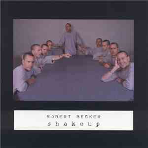 Robert Becker  - Shakeup