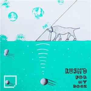 Rush'd - For My Dogz EP