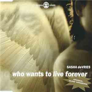 Sasha De Vries - Who Wants To Live Forever