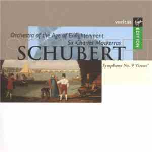 Schubert, Orchestra Of The Age Of Enlightenment, Sir Charles Mackerras - Schubert Symphony No. 9 'Great