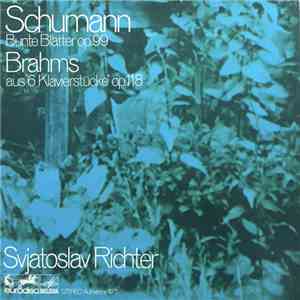 Schumann / Brahms ; Svjatoslav Richter - Bunte Blätter Op.99 / Aus 