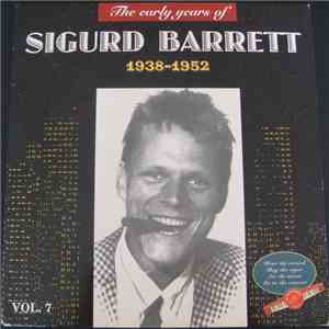 Sigurd Barrett - The Early Years Of Sigurd Barrett 1938 - 1952, Vol. 7