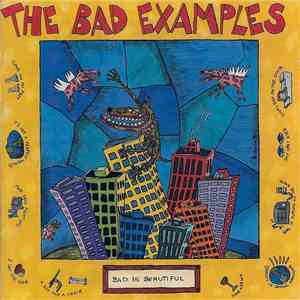 The Bad Examples  - Bad Is Beautiful